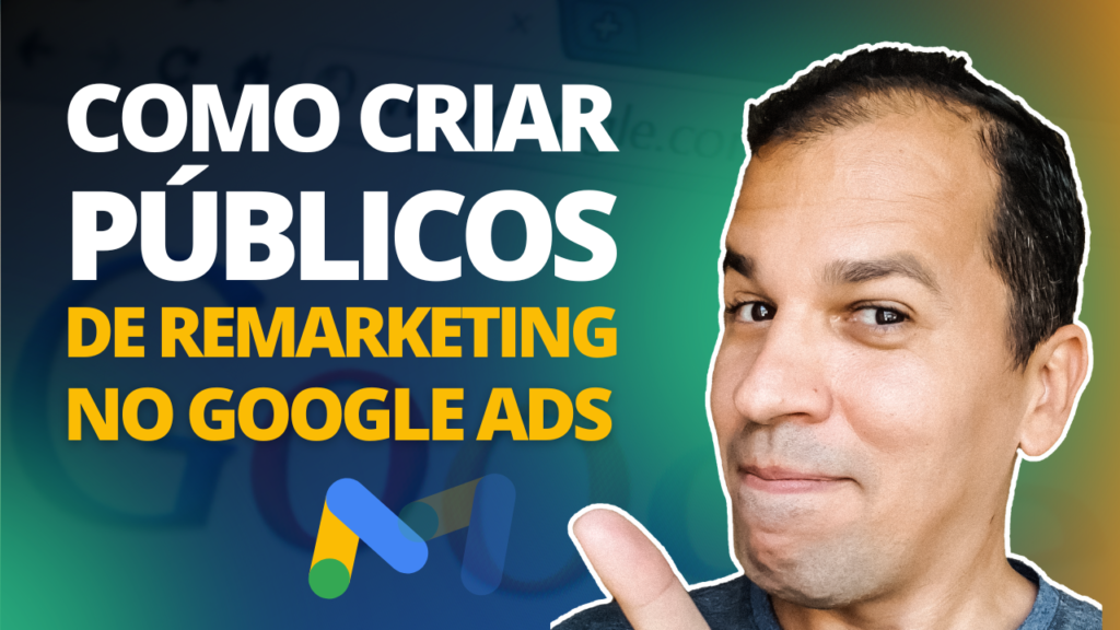 Como Criar Públicos de Remarketing no Google Ads